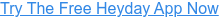 Try The Free Heyday App Now